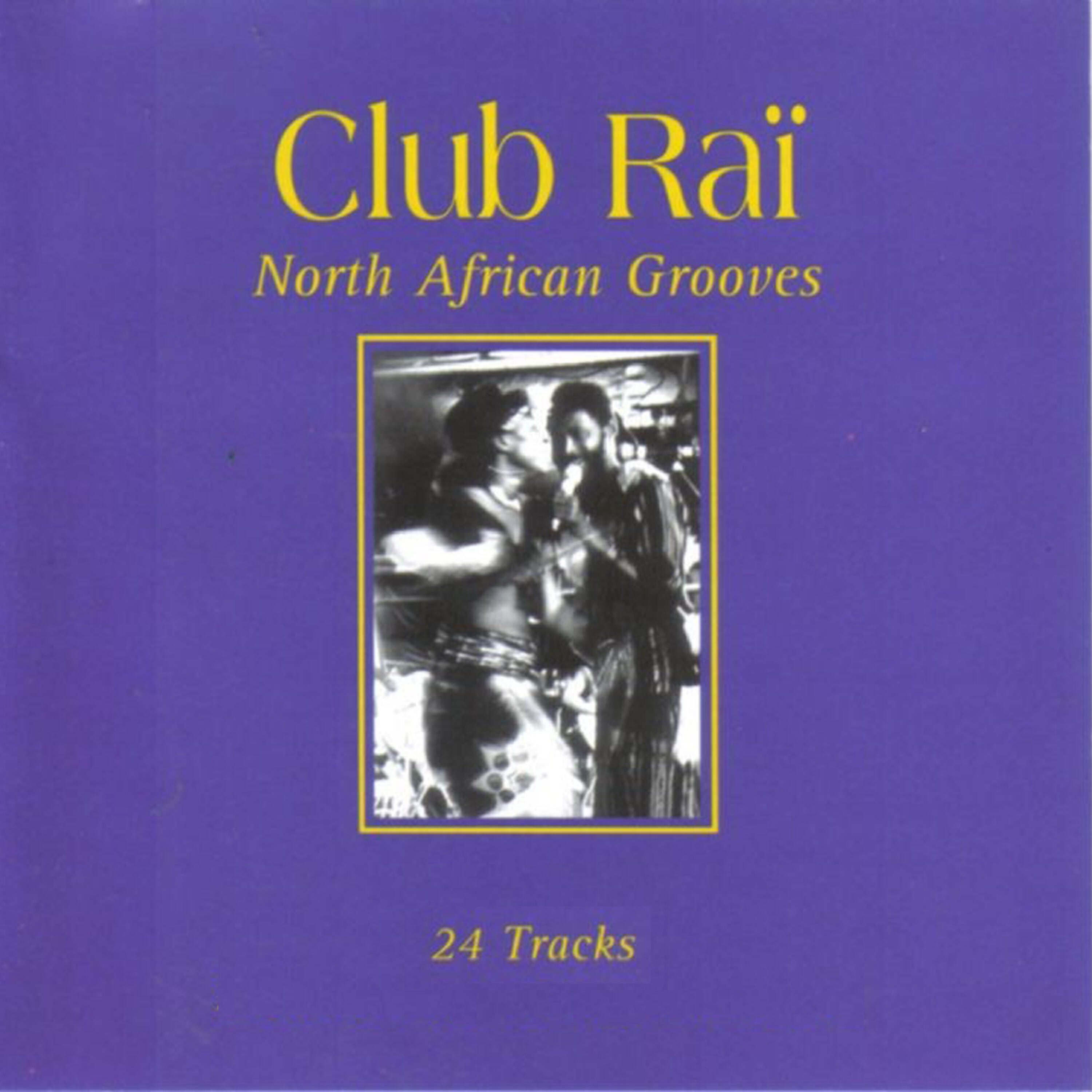 Релиз Club Rai: North African Grooves, Vol. 2