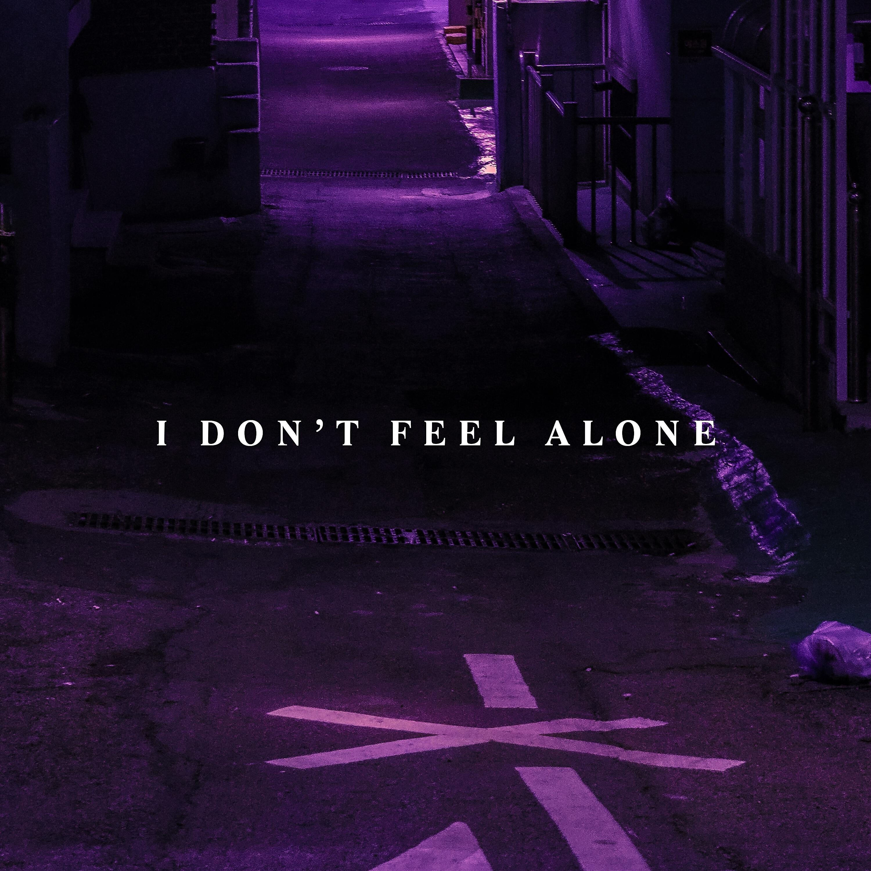 Релиз I Don't Feel Alone