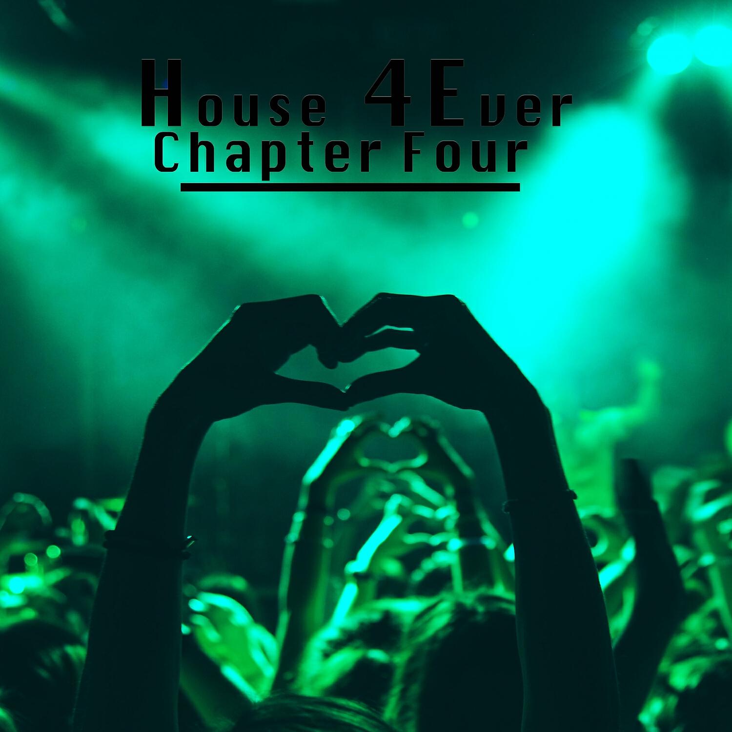 Релиз House 4 Ever ( Chapter Four )