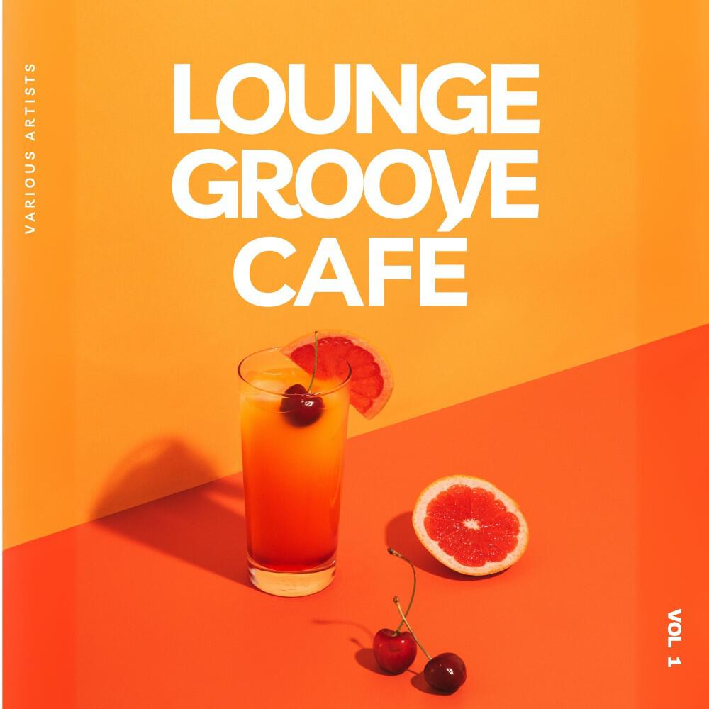 Релиз Lounge Groove Café, Vol. 1