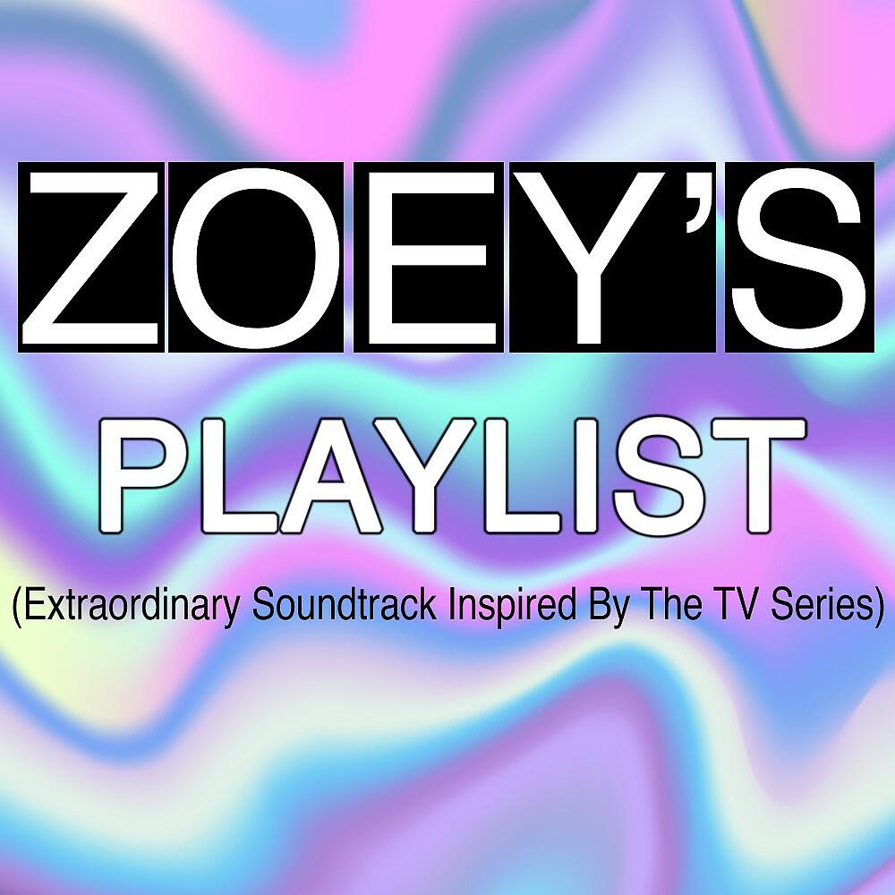 Релиз Zoey's Playlist (Extraordinary Soundtrack Inspired by the TV Series)