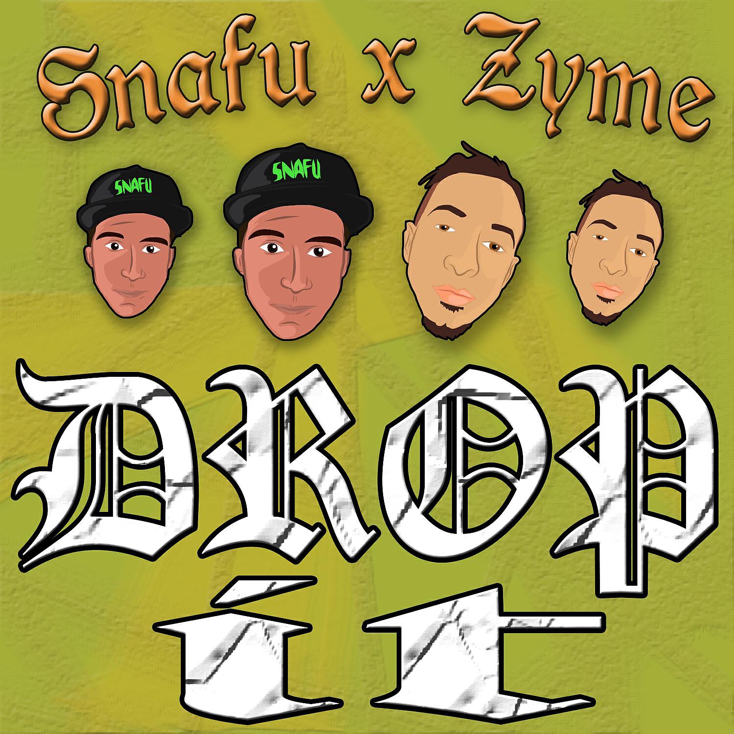 Sna-Fu, Zyme - Drop It
