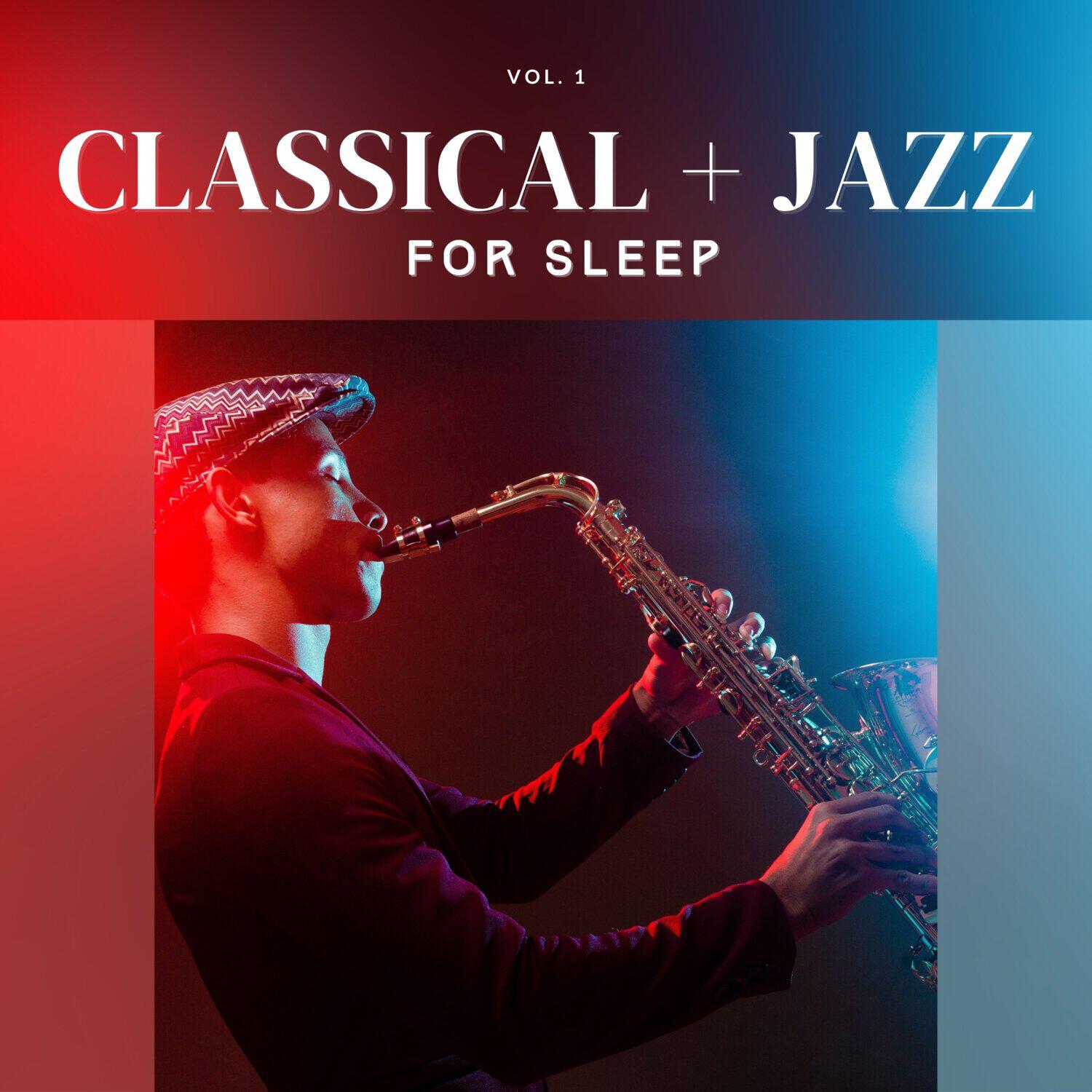 Релиз Classical + Jazz for Sleep, Vol. 01