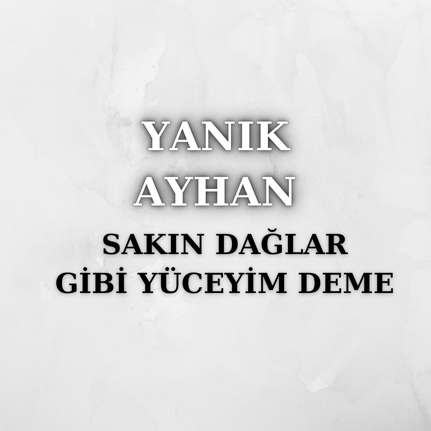 Релиз Sakın Dağlar Gibi Yüceyim Deme