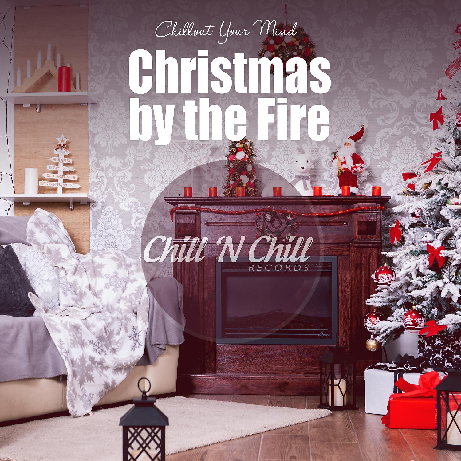 Релиз Christmas by the Fire: Chillout Your Mind