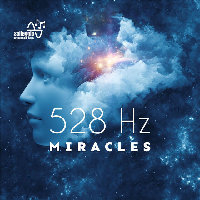 Релиз 528 Hz – Miracles: Healing Solfeggio Frequencies, DNA Healing & Repair, Cells Regeneration