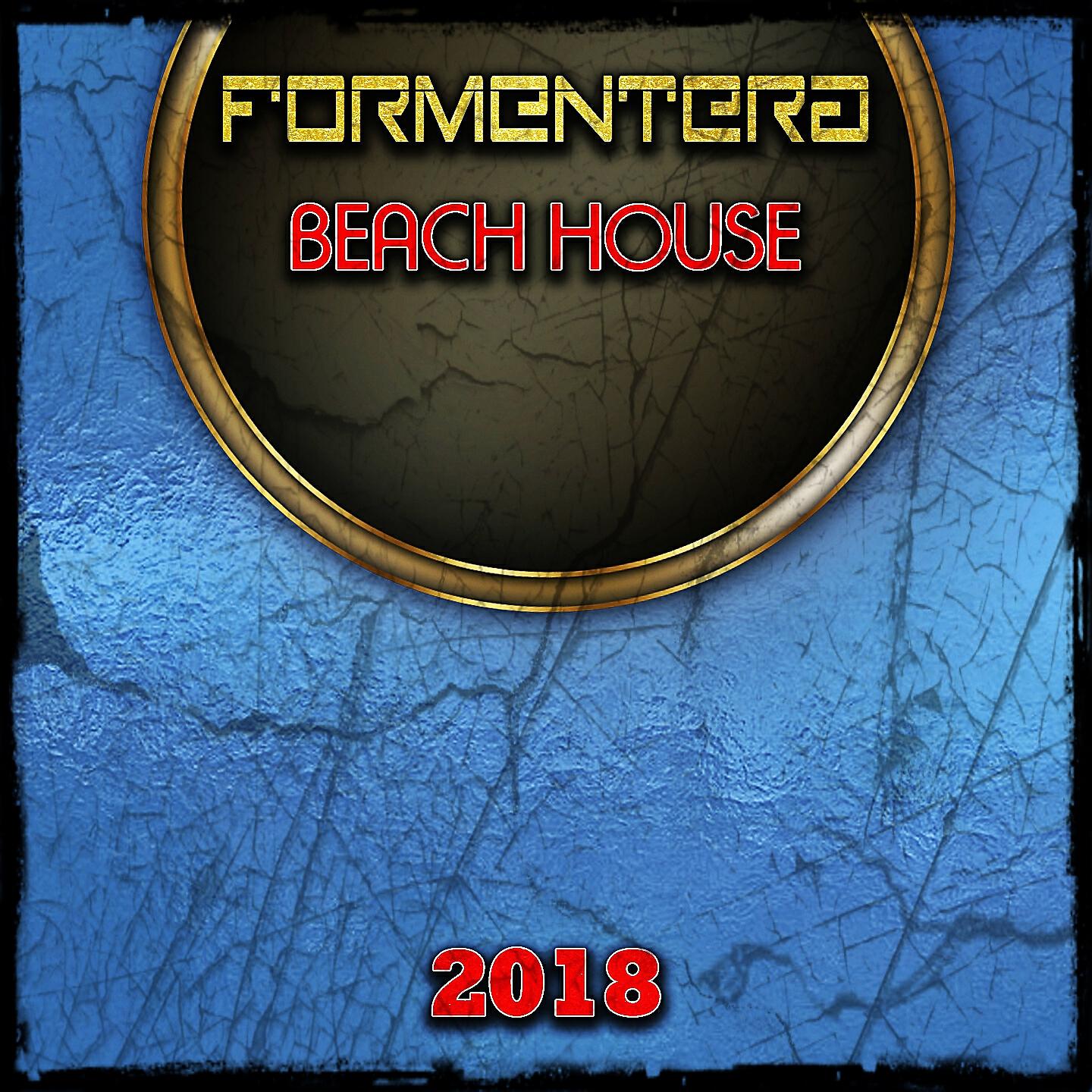 Релиз Formentera Beach House 2018