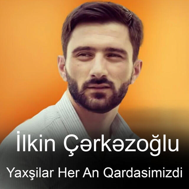 Постер альбома Yaxsilar Her An Qardasimizdi