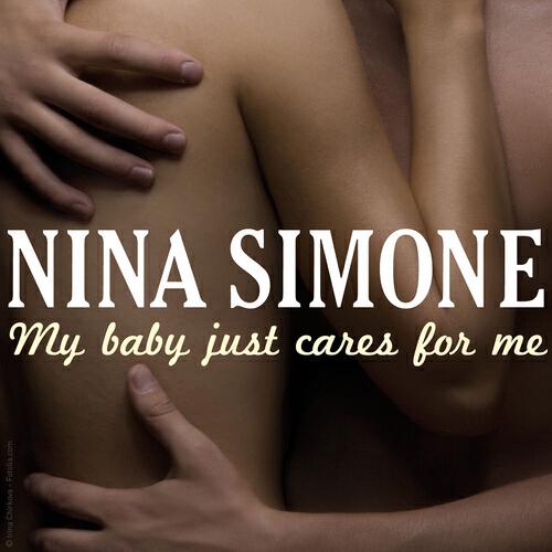 Релиз Nina Simone: My Baby Just Cares for Me