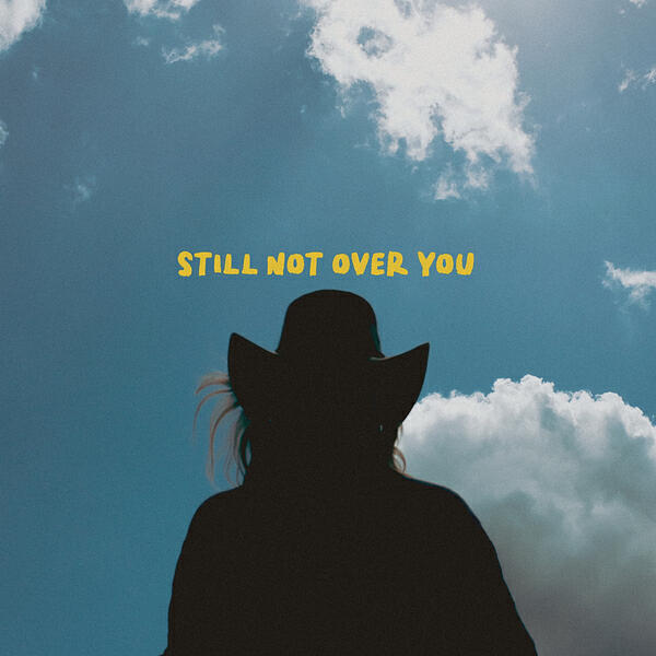Релиз Still Not Over You