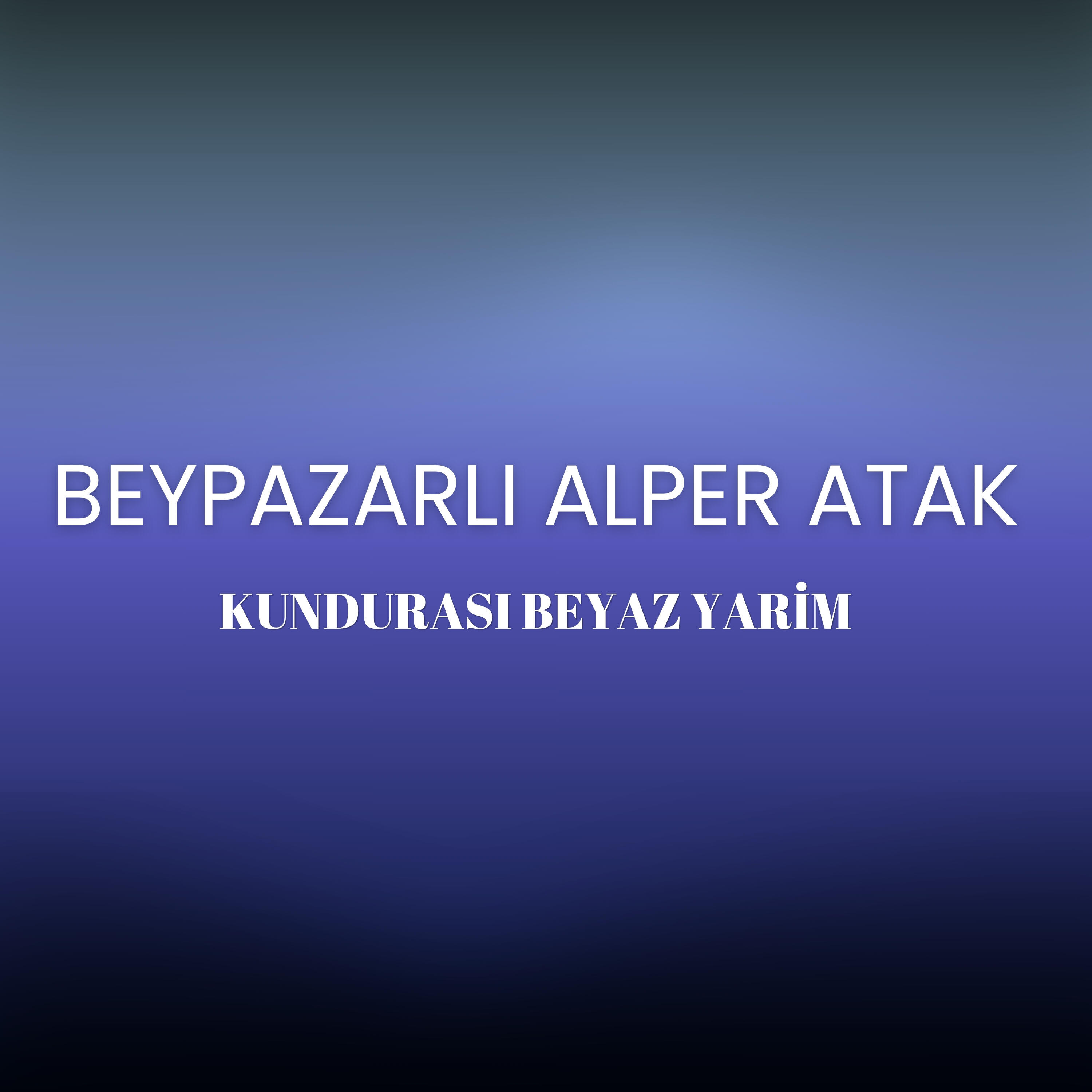 Beypazarlı Alper Atak