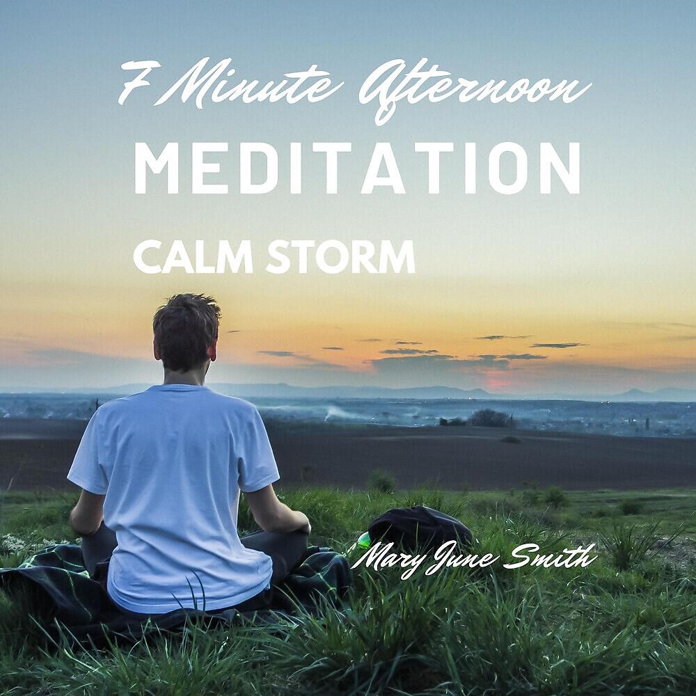 Релиз 7 Minute Afternoon Meditation Calm Storm