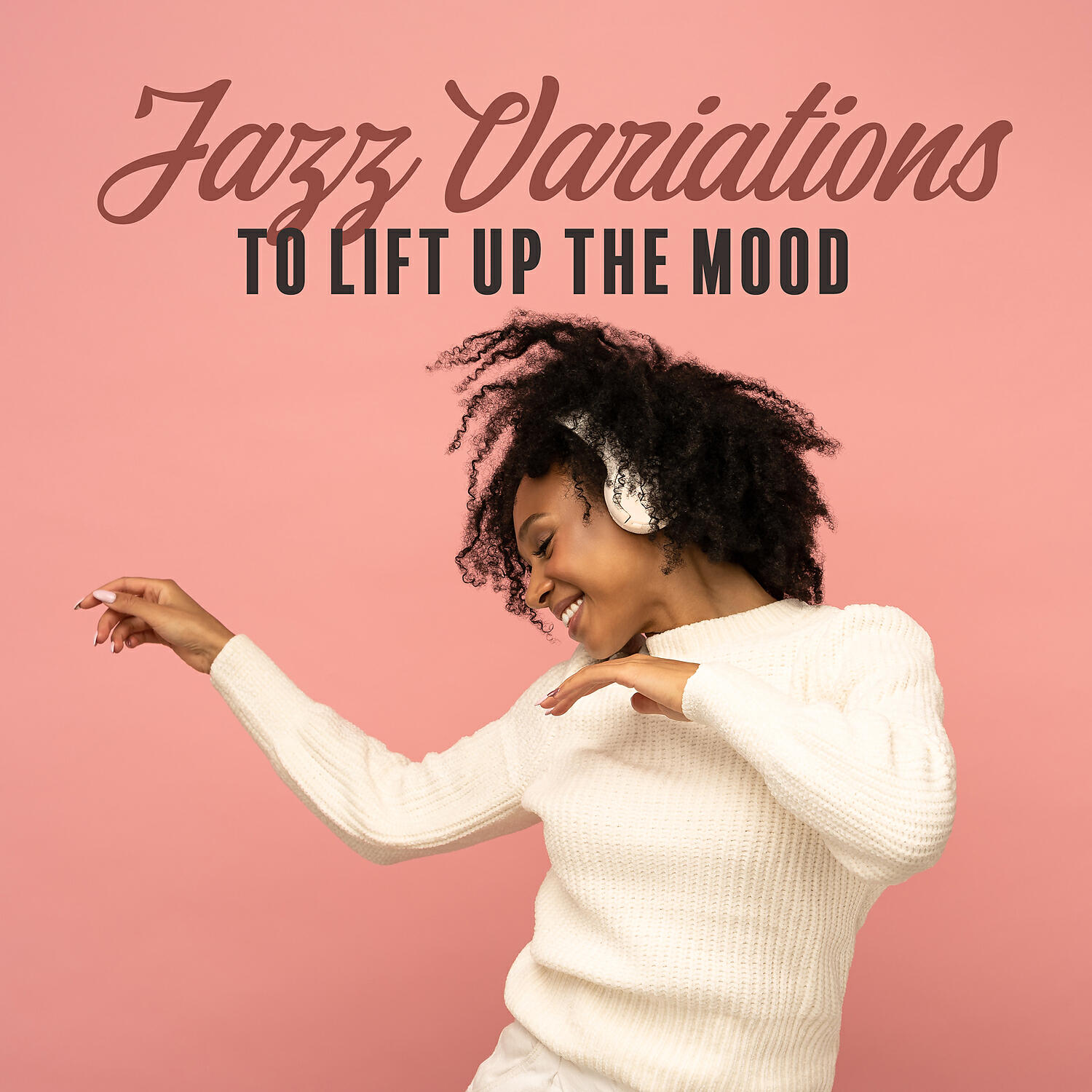 Релиз Jazz Variations to Lift Up the Mood - on Blue Mondays, Dark Days, Bad Weather, in Rainy Mood, When Something Went Wrong