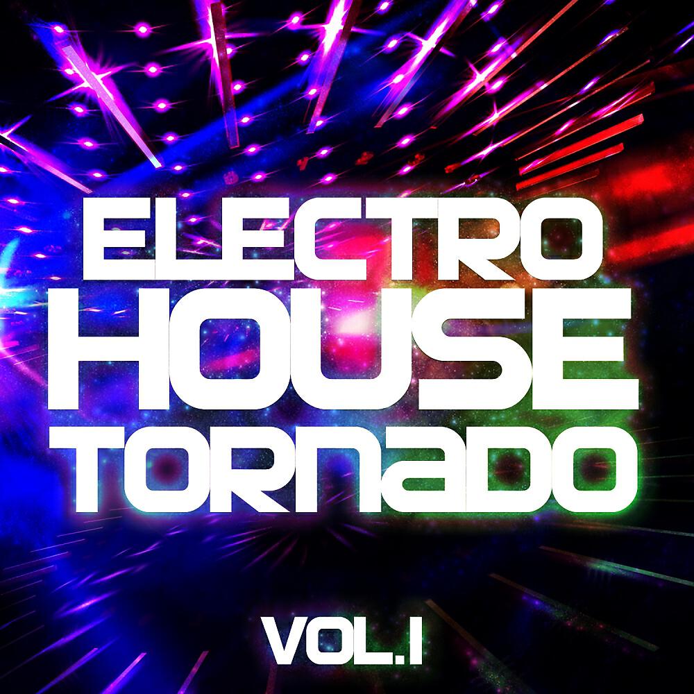 Релиз Electro House Tornado, Vol. 1