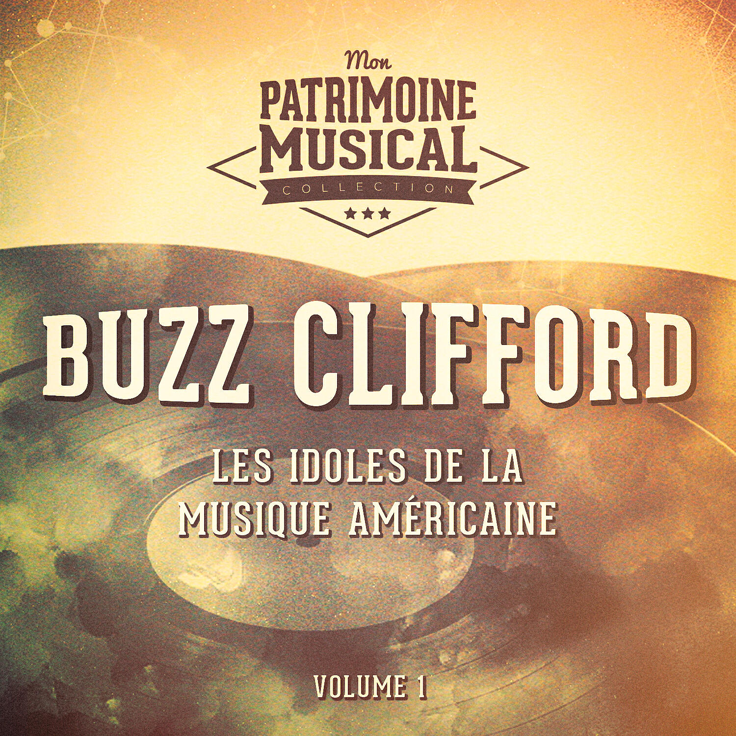 Релиз Les idoles de la musique américaine : Buzz Clifford, Vol. 1