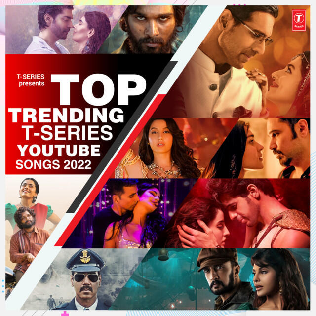 Релиз Top Trending T-Series Youtube Songs 2022