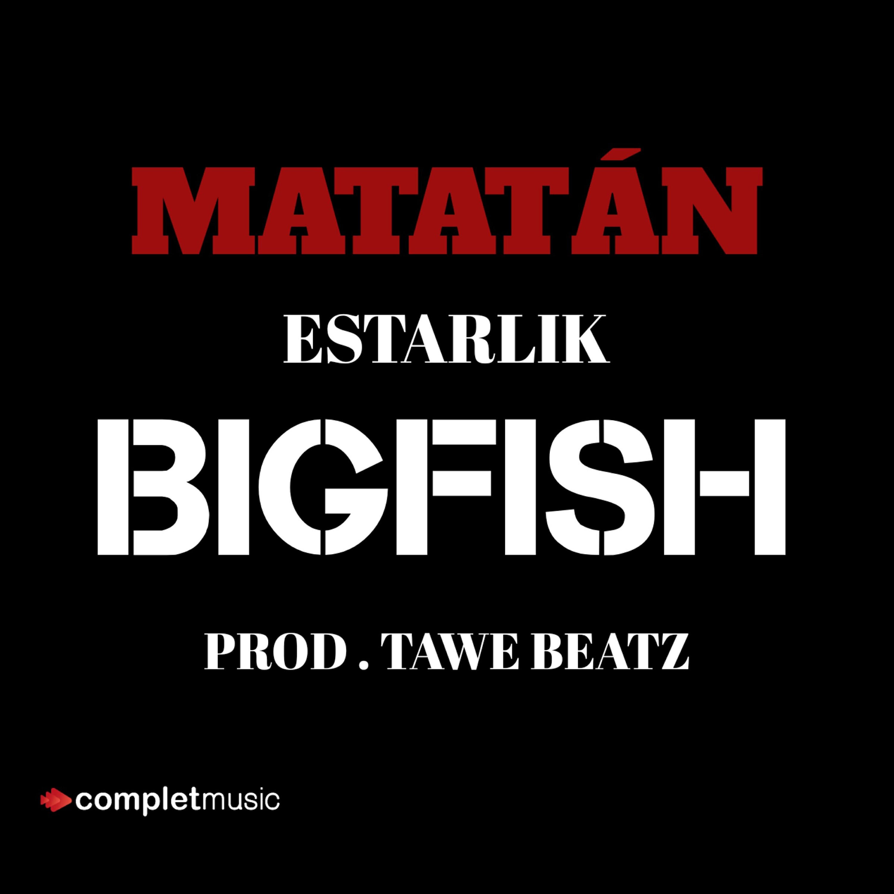 Скачать песню Estarlik Big Fish - Matatán бесплатно в MP3 для Android и iOS