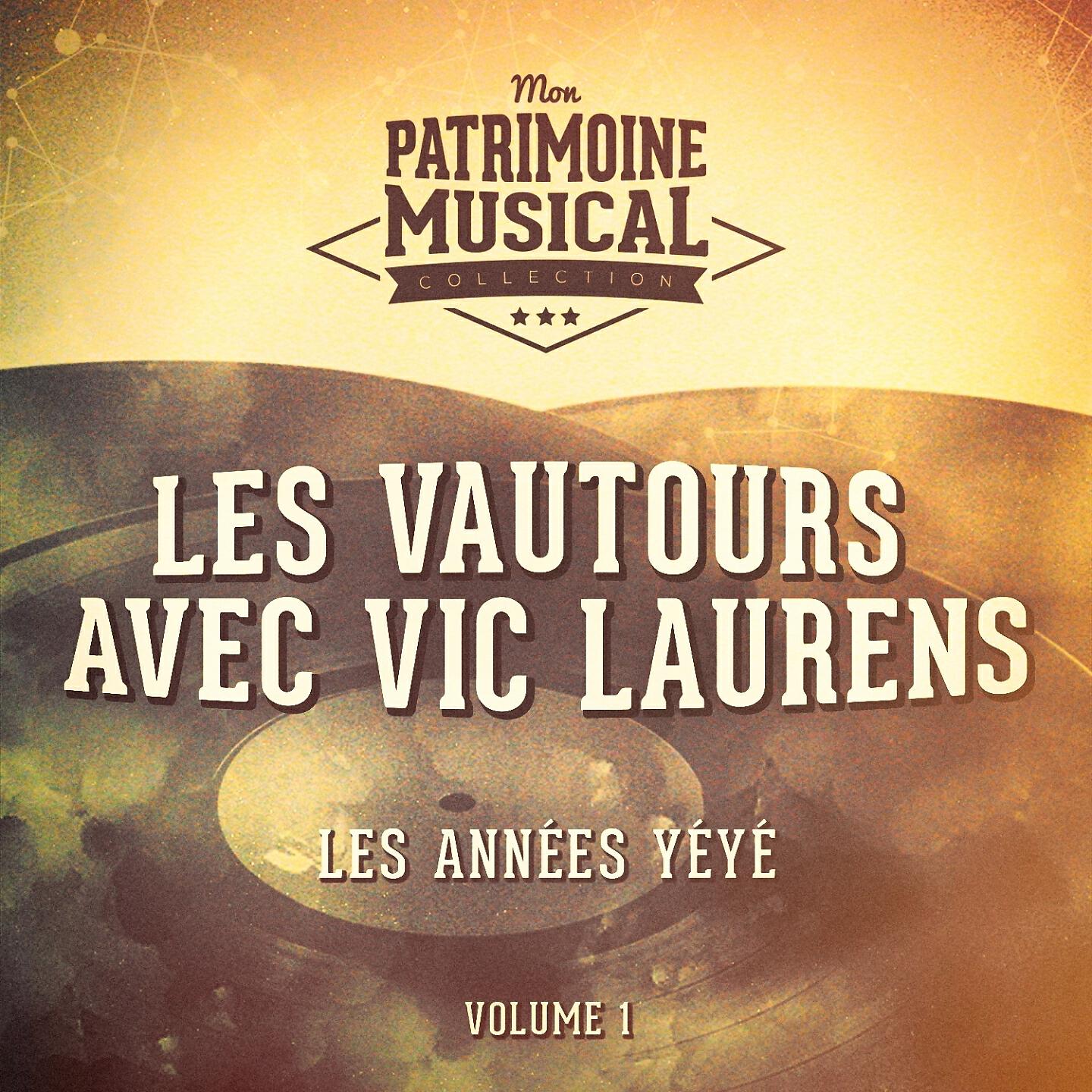 Релиз Les années yéyé : Les Vautours avec Vic Laurens, Vol. 1