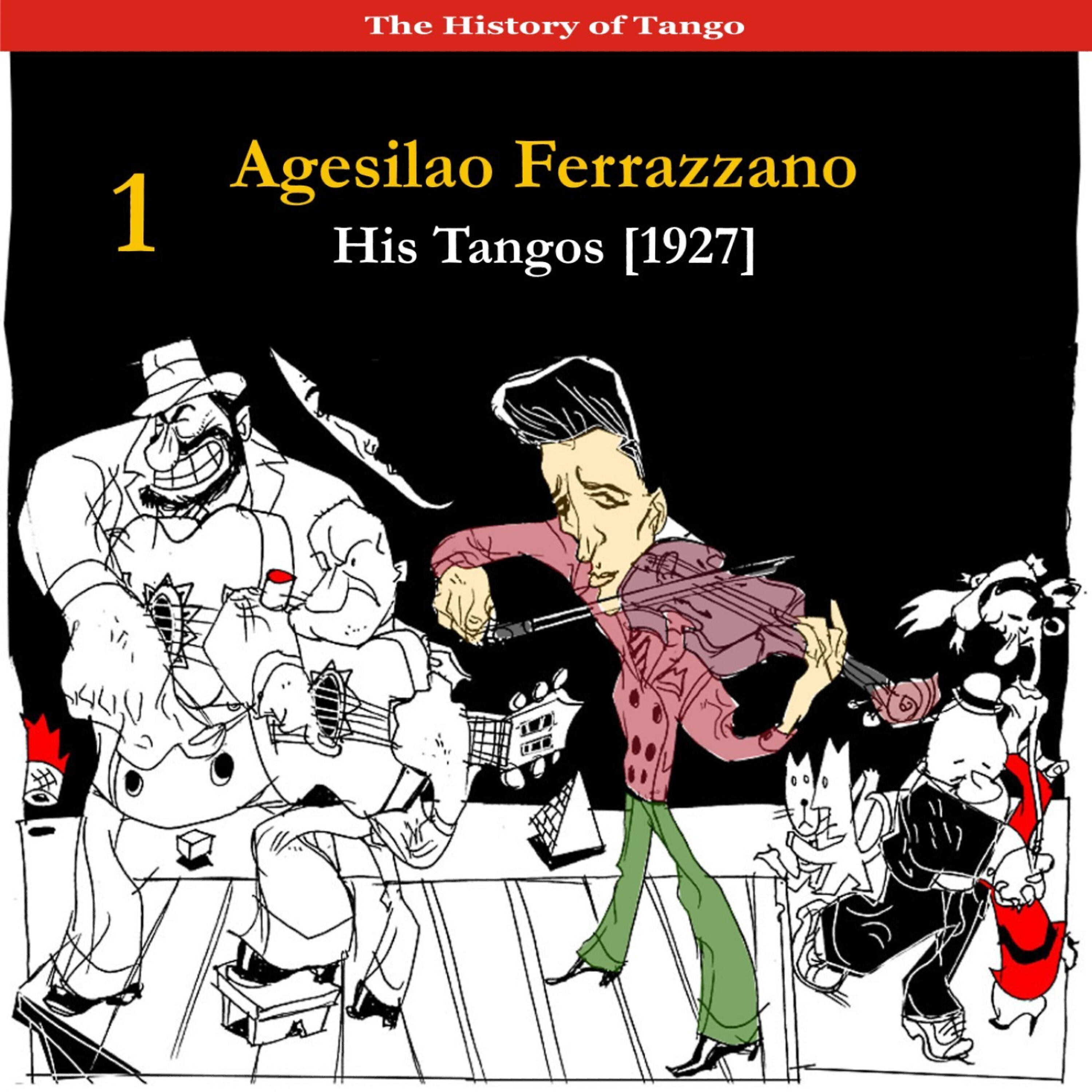 Релиз Agesilao Ferrazzano, His Tangos, Vol. 1 (1927 Recordings)