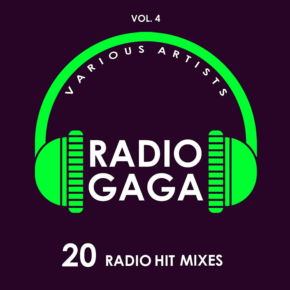 Релиз Radio Gaga (20 Radio Hit Mixes), Vol. 4