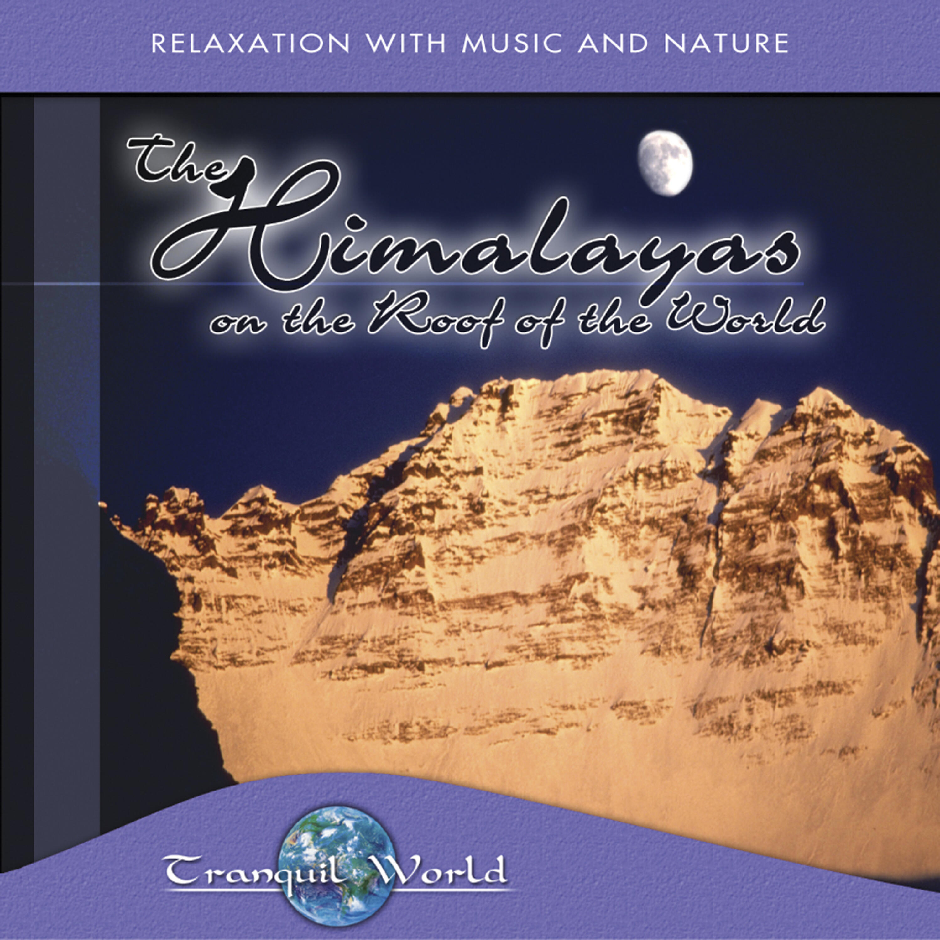 Релиз Tranquil World - The Himalayas: On The Roof Of The World