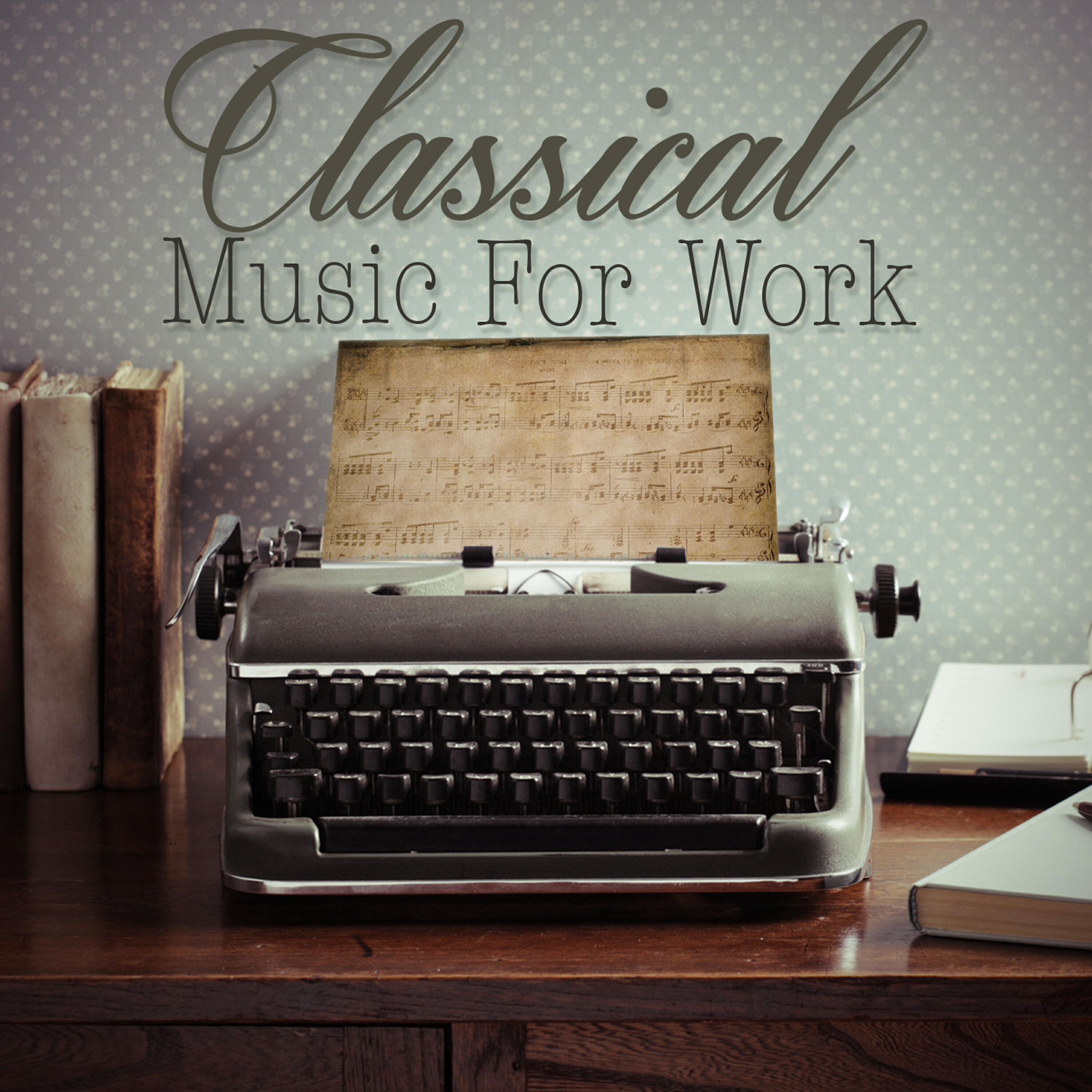 Постер альбома Classical Music for Work