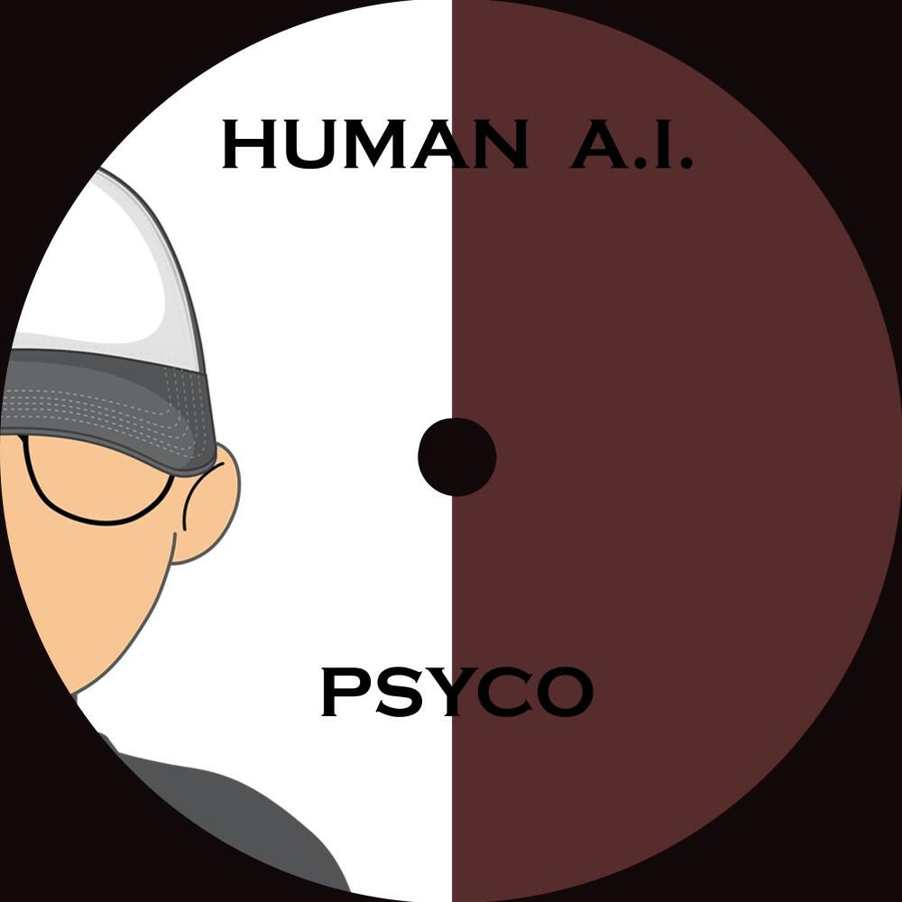 Релиз Human A.I. - Psyco