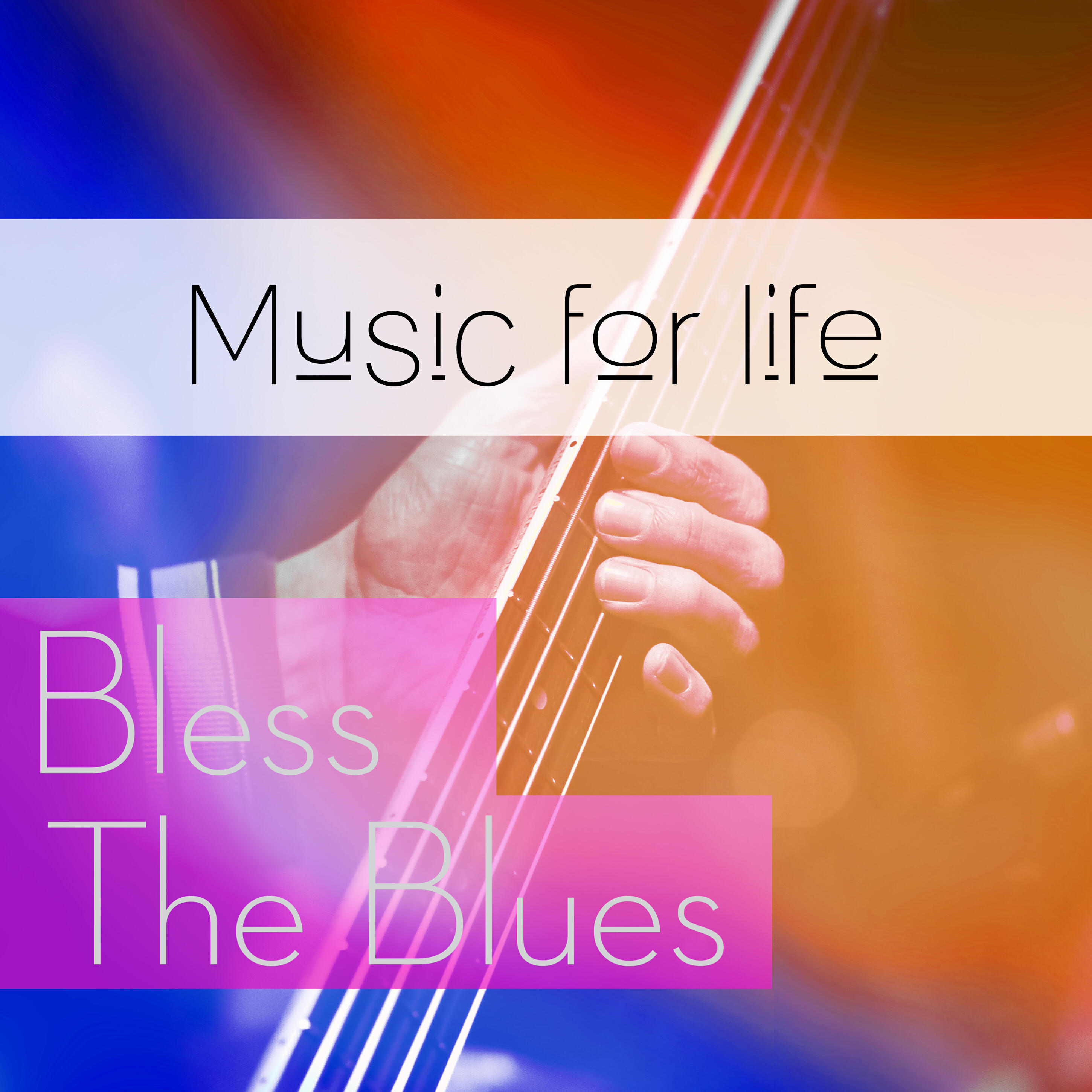 Релиз Music for Life: Bless The Blues