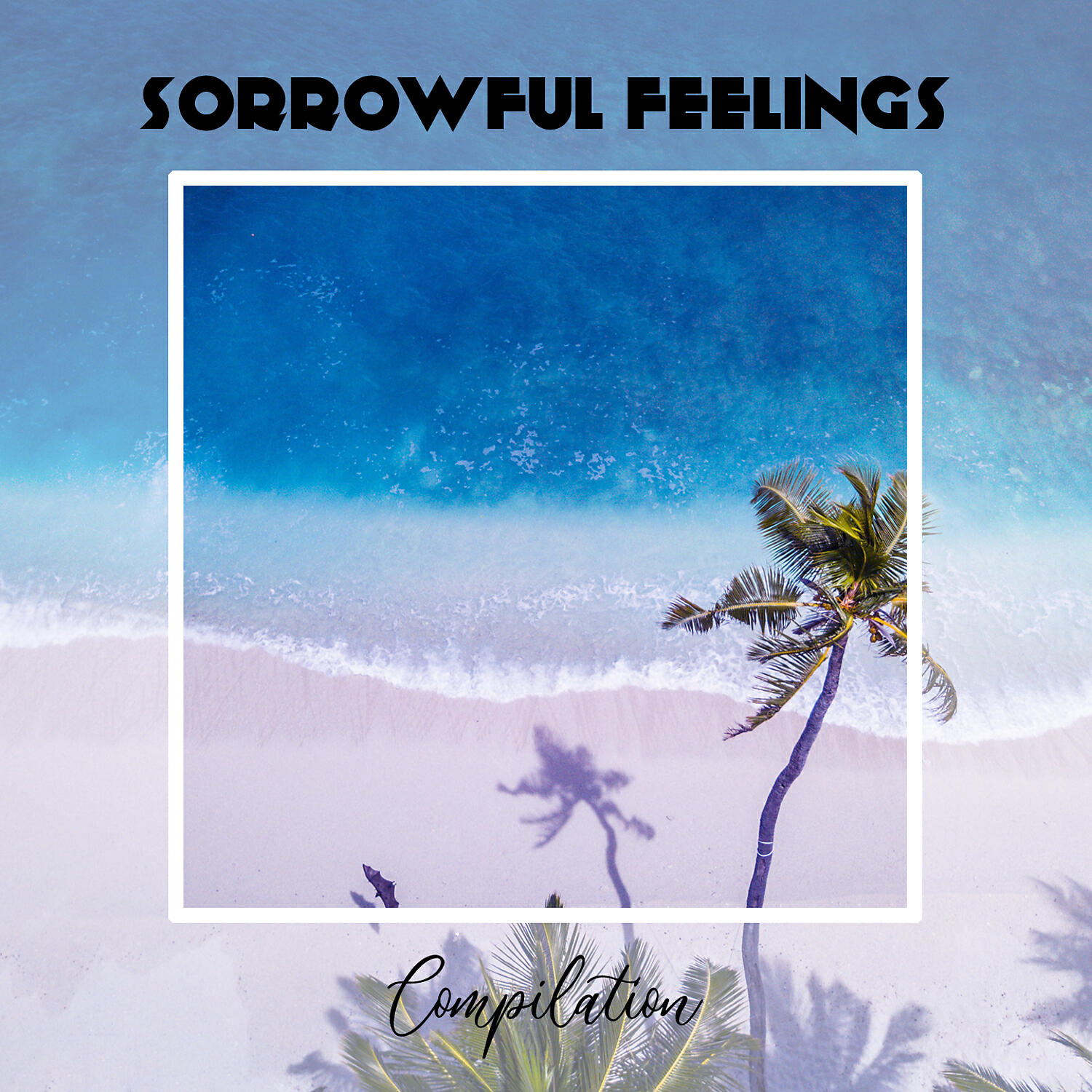 Релиз Sorrowful Feelings Compilation