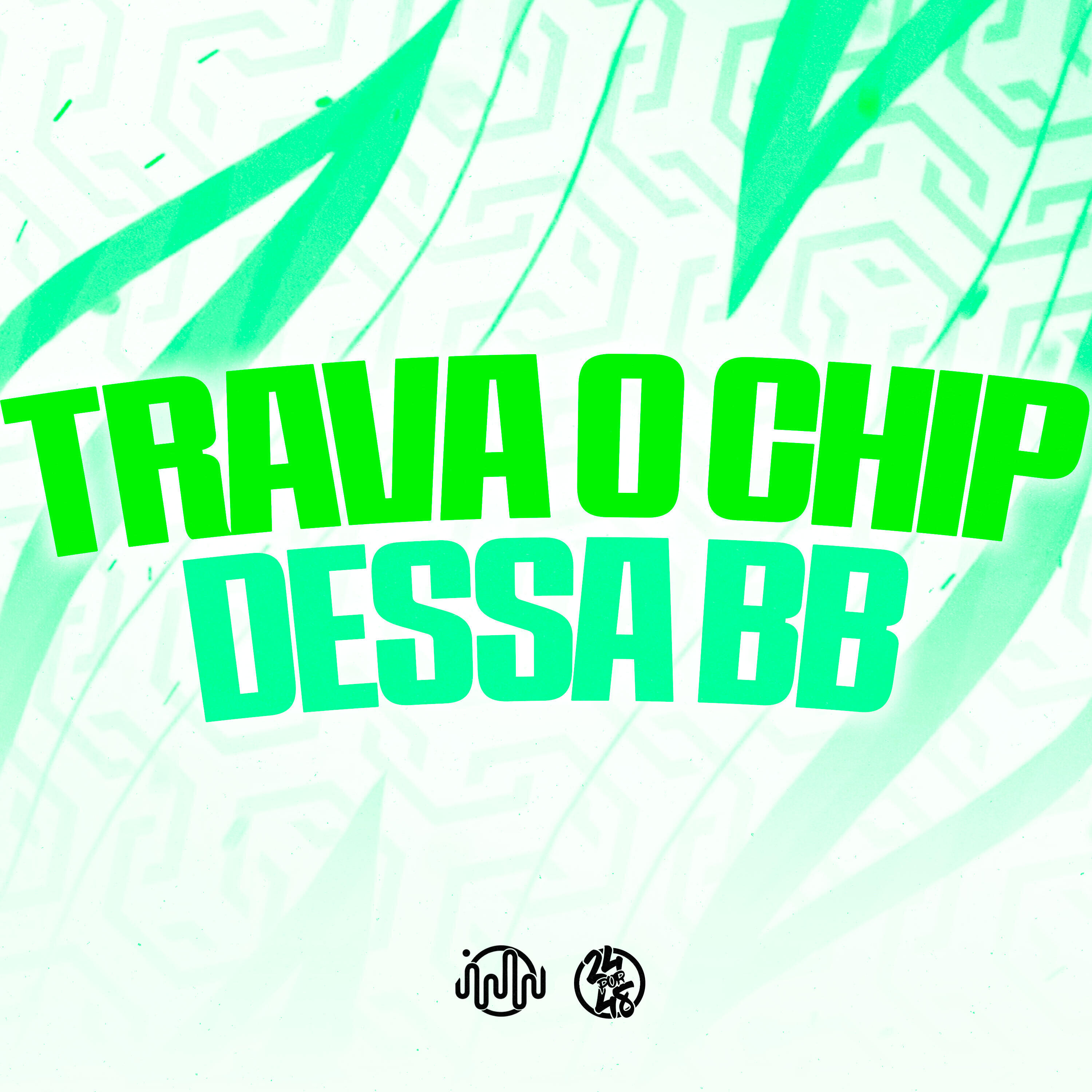 Постер альбома Trava o Chip Dessa Bb