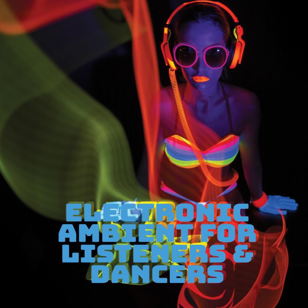 Релиз Electronic Ambient for Listeners & Dancers