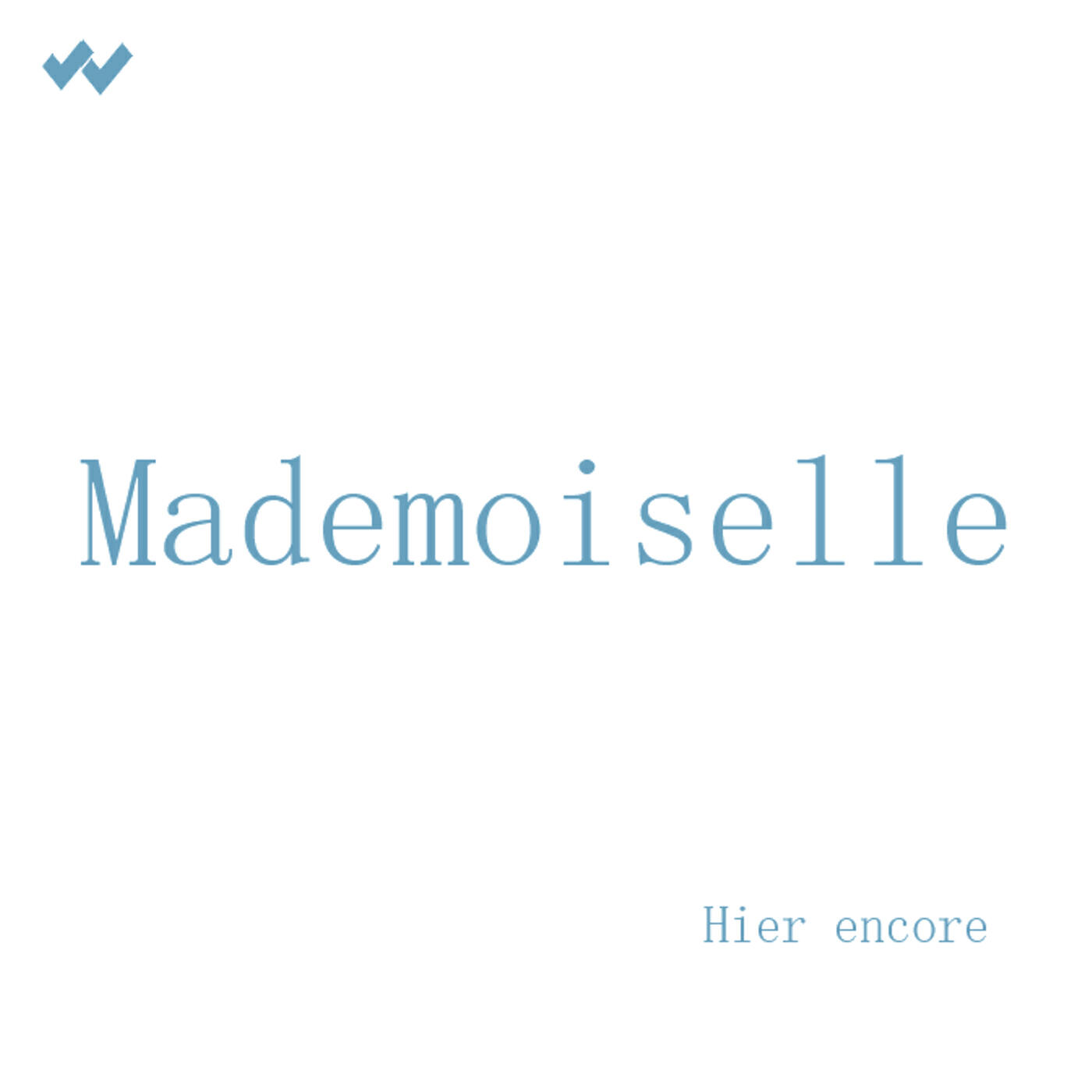 Релиз Mademoiselle (Hier encore)