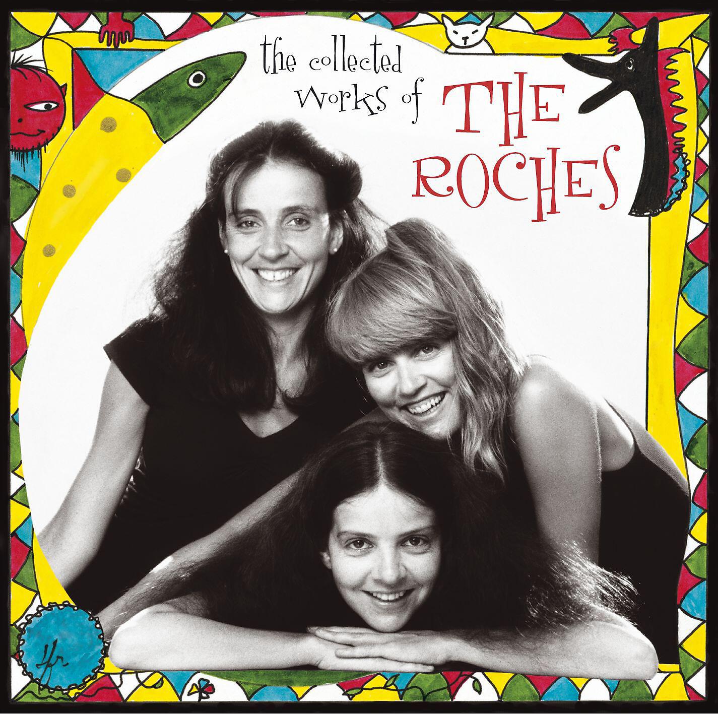 Релиз The Collected Works Of The Roches [Digital Version]