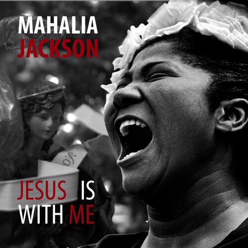 Релиз Mahalia Jackson: Jesus Is With Me