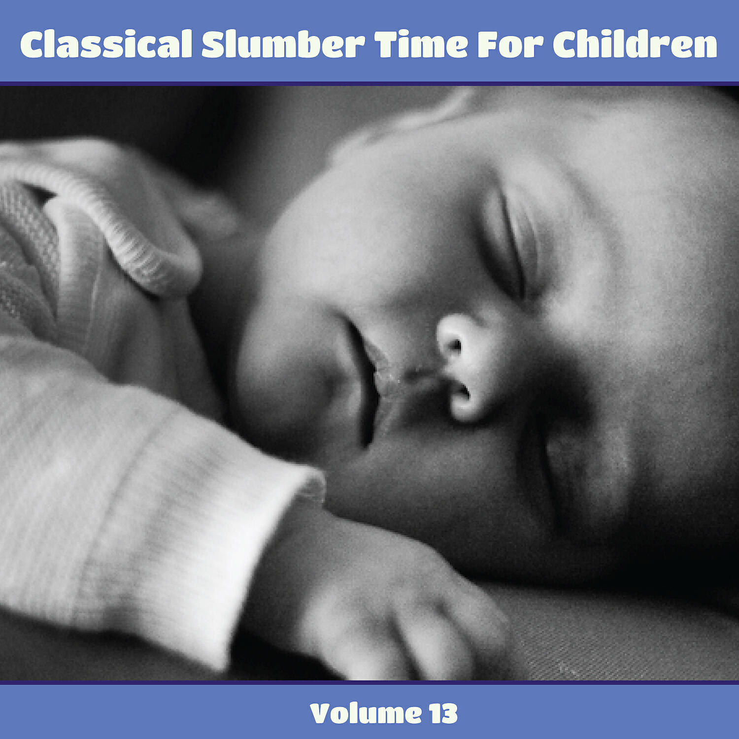Релиз Classical Slumber Time For Children, Vol. 13
