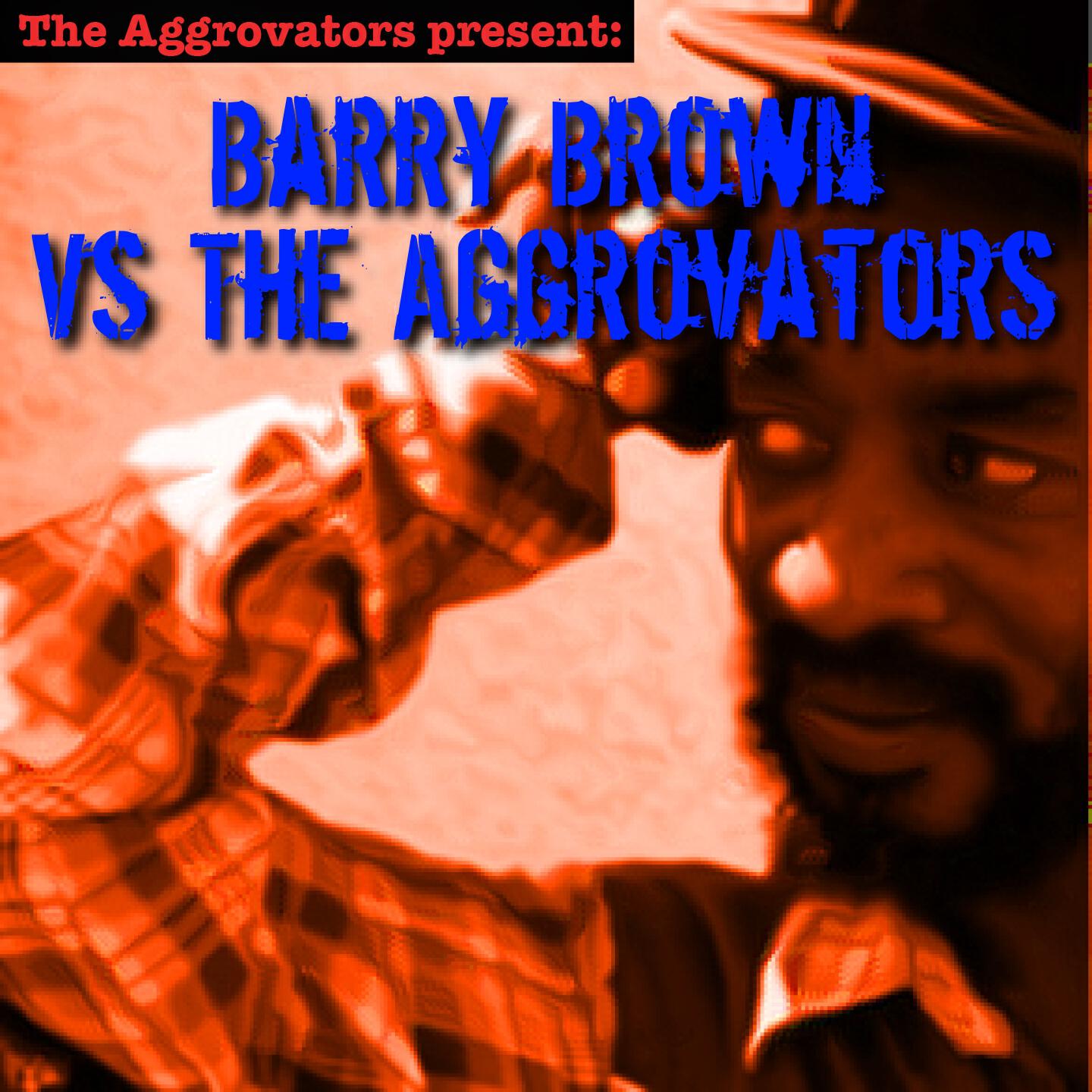 Релиз Barry Brown vs. The Aggrovators