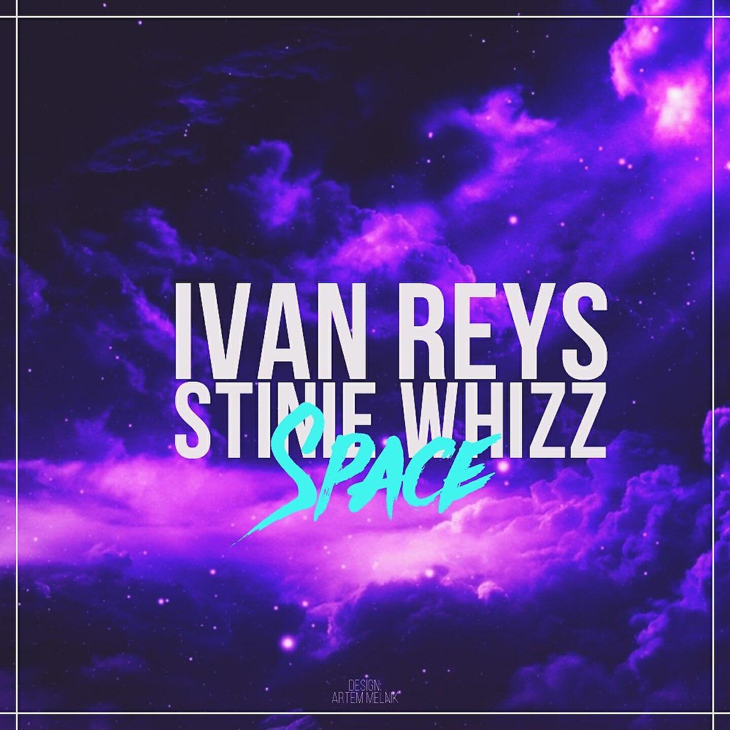 Ivan Reys, Stinie Whizz - Space