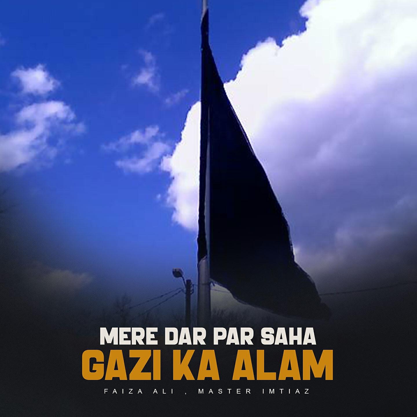 Релиз Mere Dar Par Saha Gazi Ka Alam