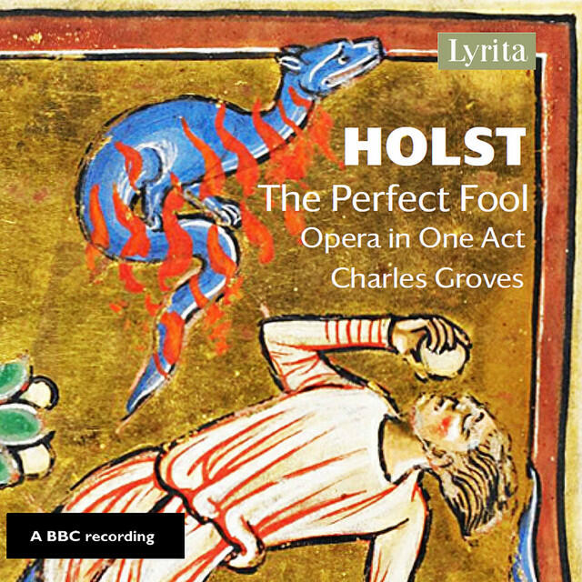 Релиз Holst: The Perfect Fool, Op. 39, H. 150