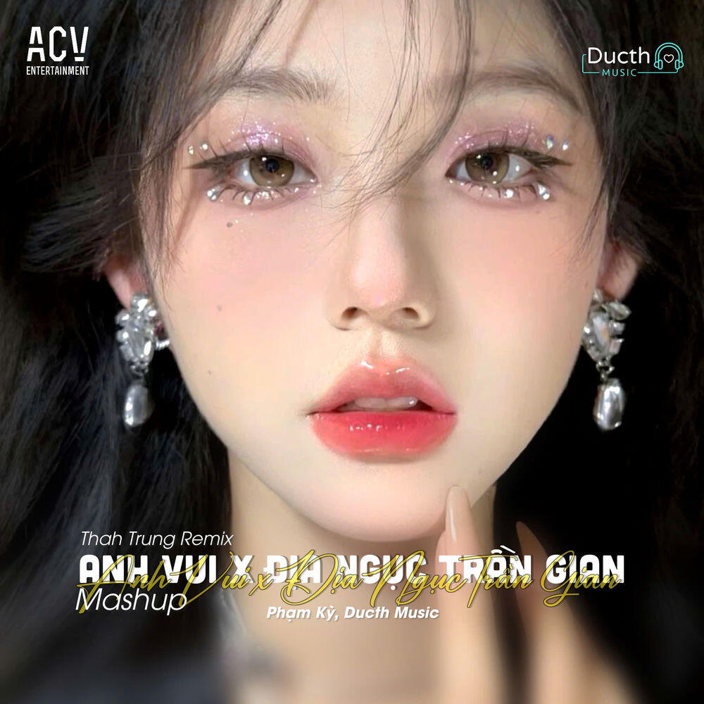 Релиз Mashup Anh Vui, Địa Ngục Trần Gian (Thahtrung Remix)