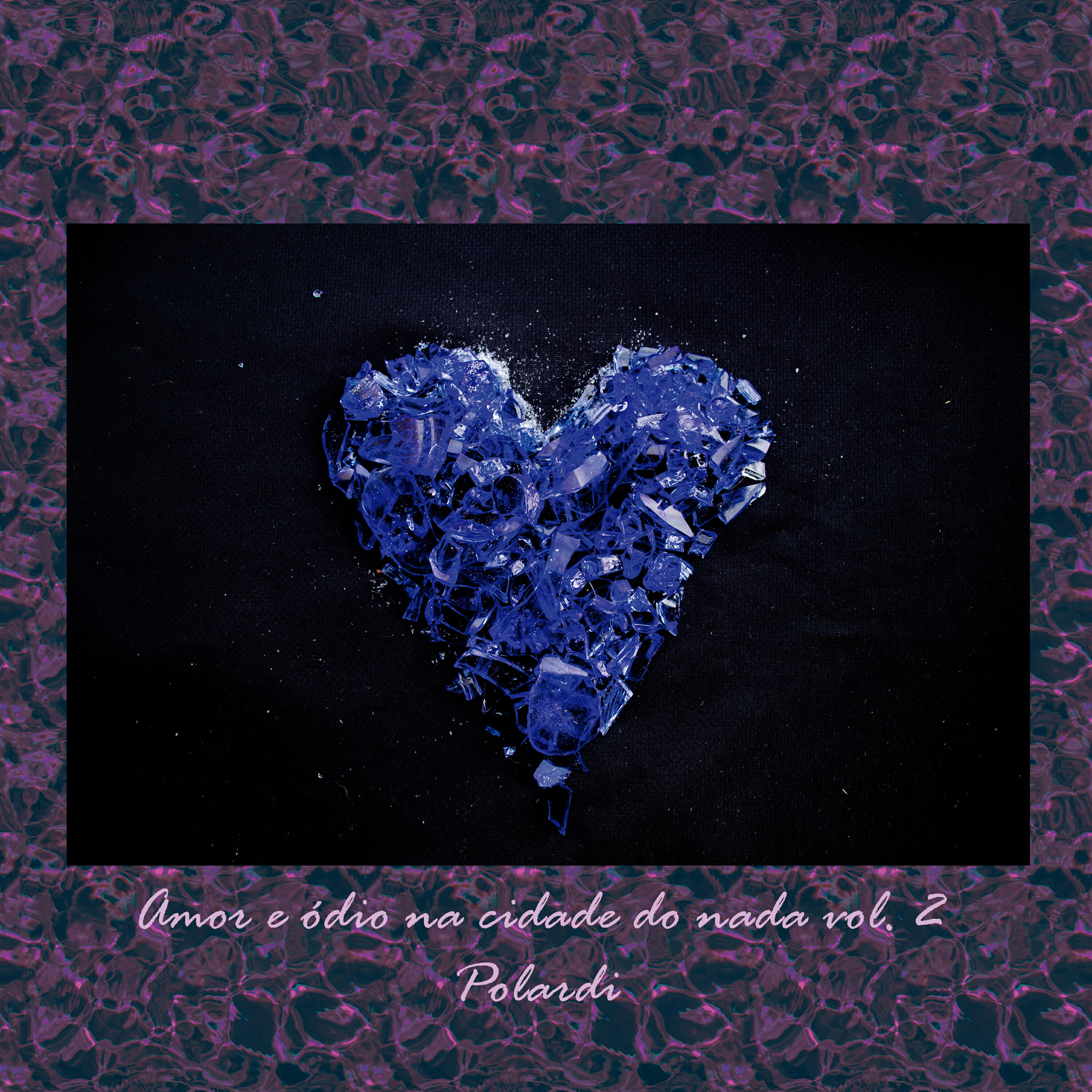 Релиз Amor e Ódio na Cidade do Nada, Vol. 2