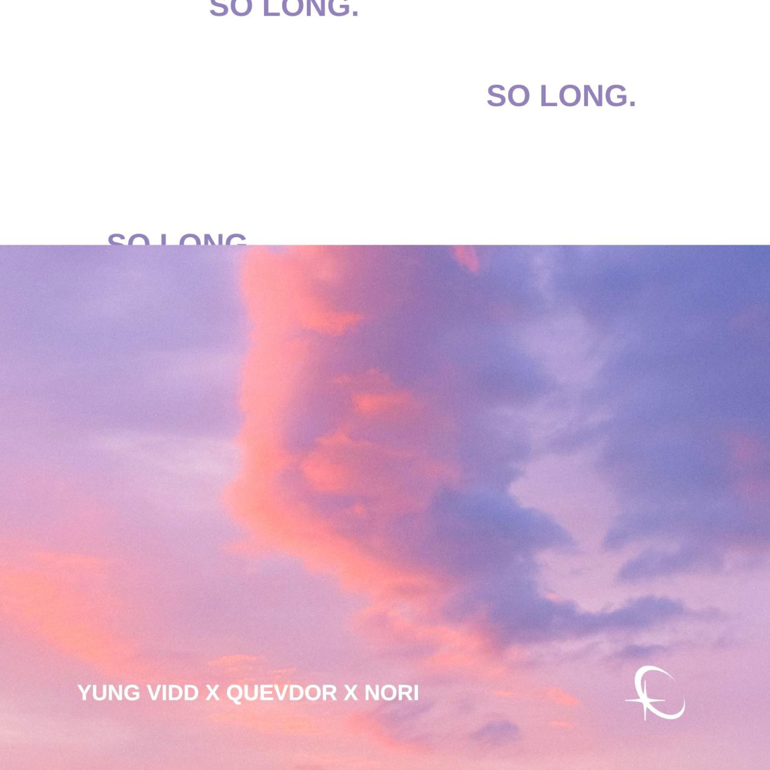 Скачать песню Quevdor, Nori, Yung Vidd - So Long бесплатно в MP3 для Android и iOS