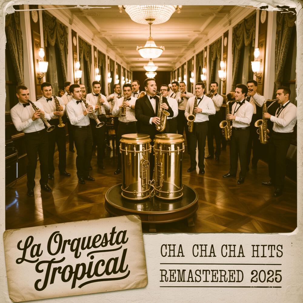 Релиз Cha Cha Cha Hits la Orquesta Tropical (Remastered 2025)