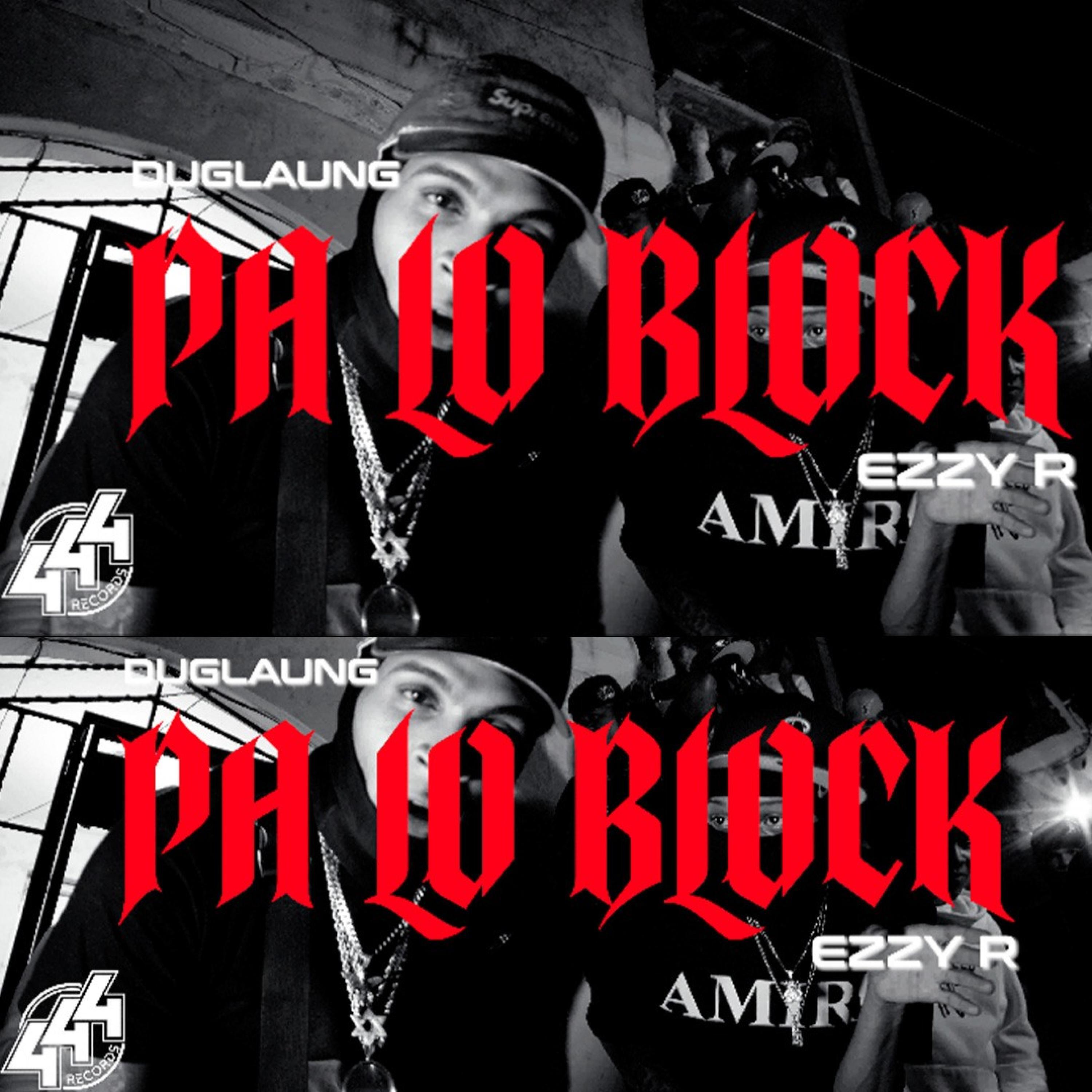 Релиз Duglaung x Ezzy R (Palo Block)