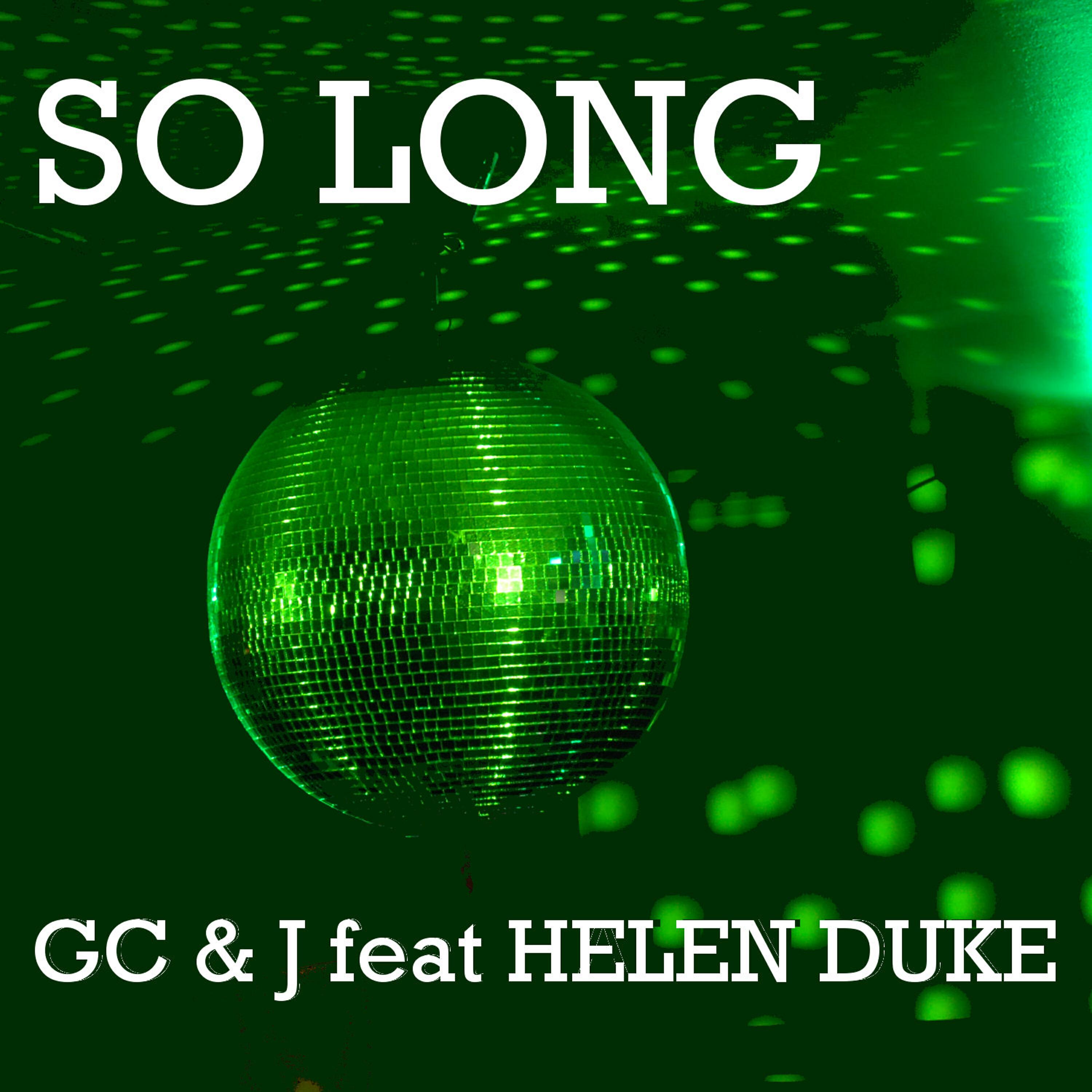 G C, J Feat. Helen Duke - So Long (Edit)