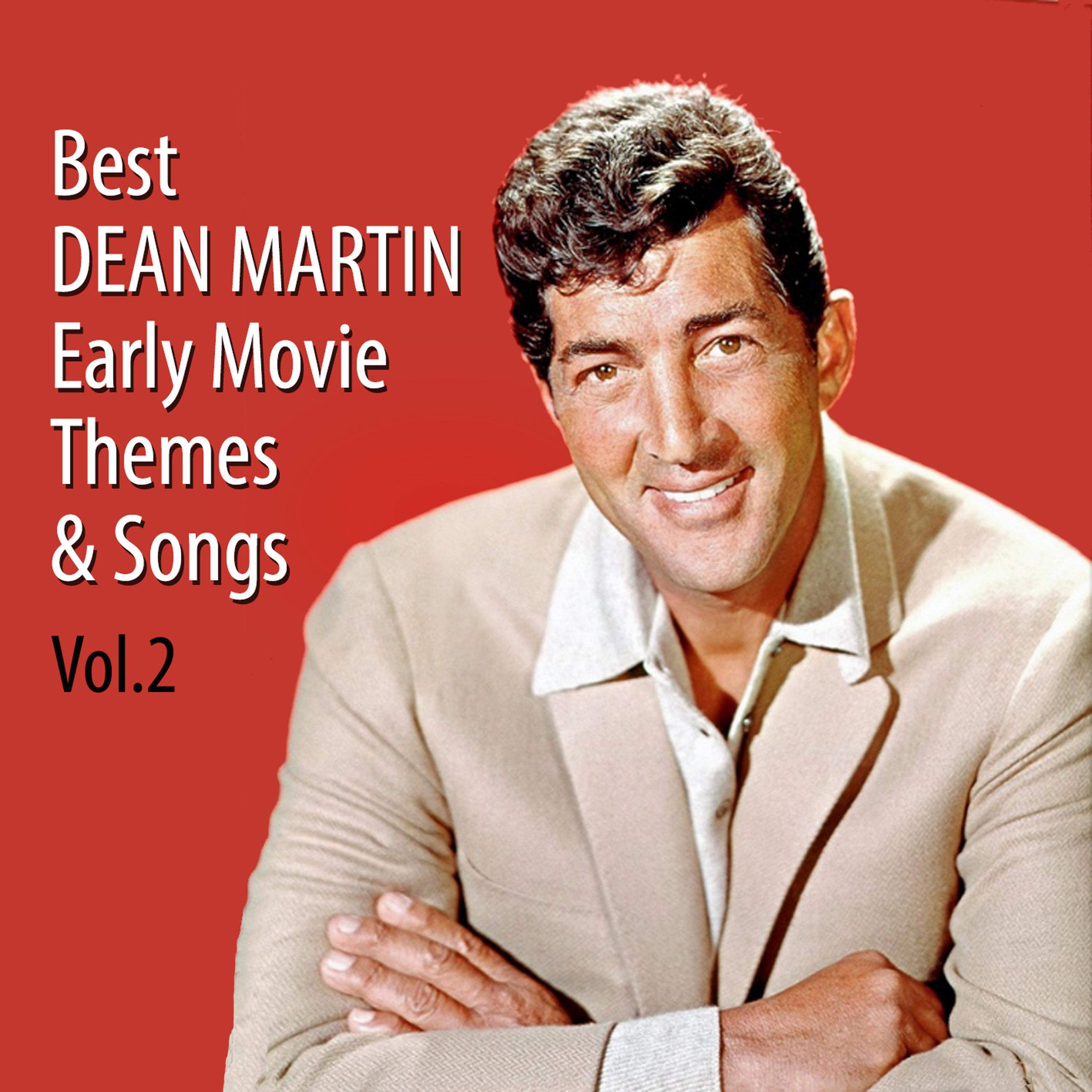 Релиз Best DEAN MARTIN Early Movie Themes & Songs, Vol. 2
