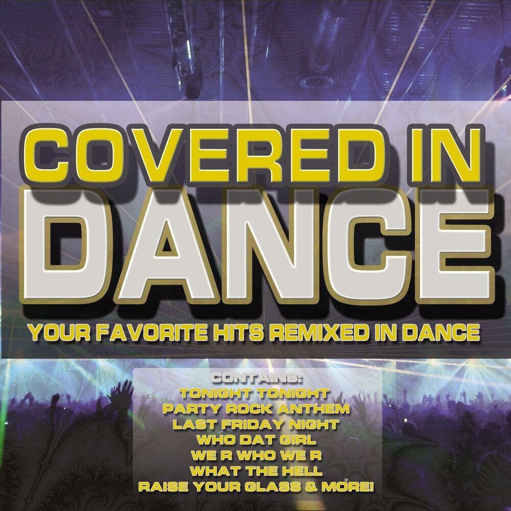Релиз Covered In Dance (your Favorite Hits Remixed In Dance)