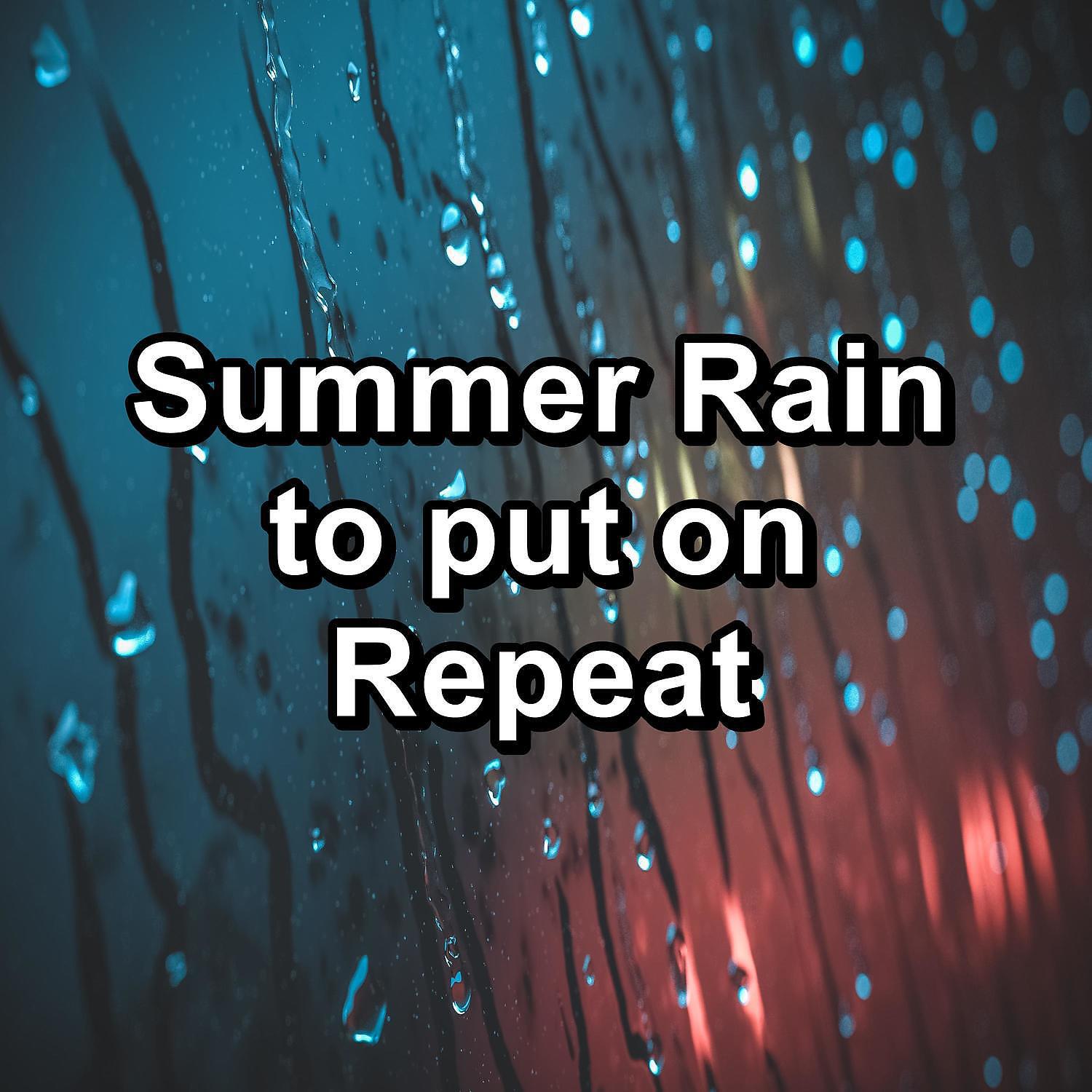 Релиз Summer Rain to put on Repeat