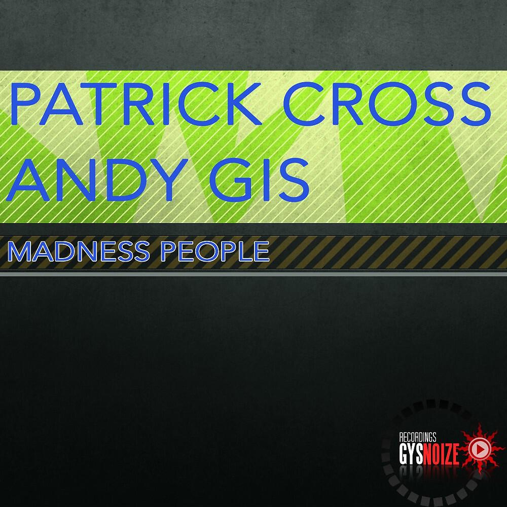 Patrick Cross & Andy Gis