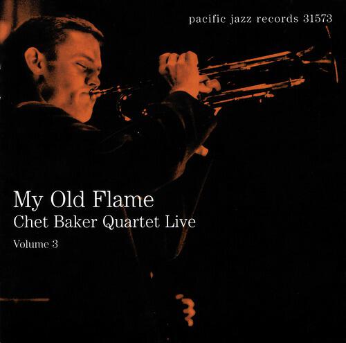 Релиз My Old Flame: Chet Baker Quartet Live, Volume 3